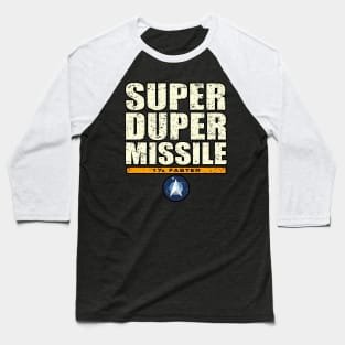 Super Duper Missile 17x Faster Phrase Baseball T-Shirt